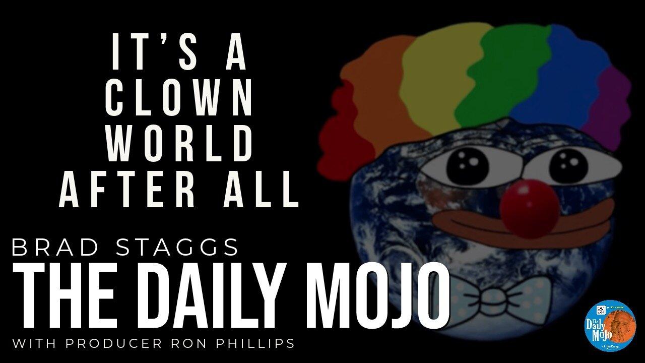 LIVE: It’s A Clown World After All - The Daily Mojo