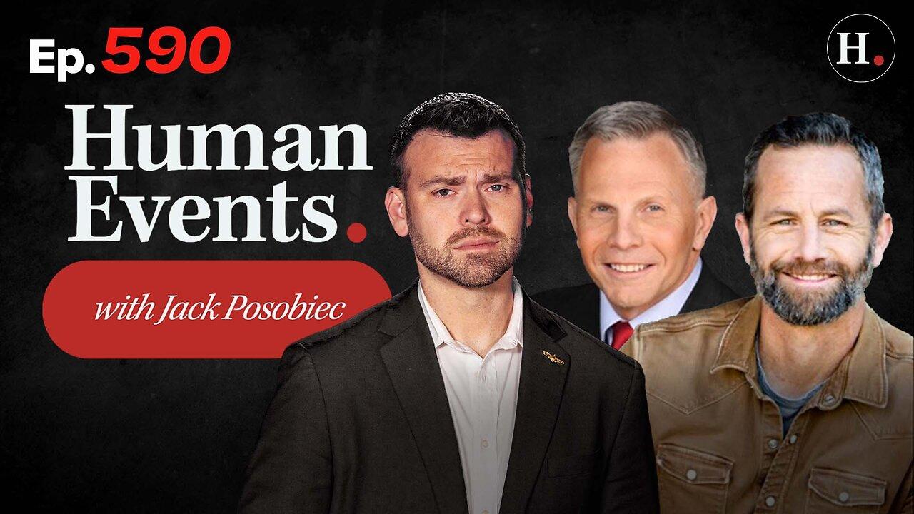 HUMAN EVENTS WITH JACK POSOBIEC EP. 590