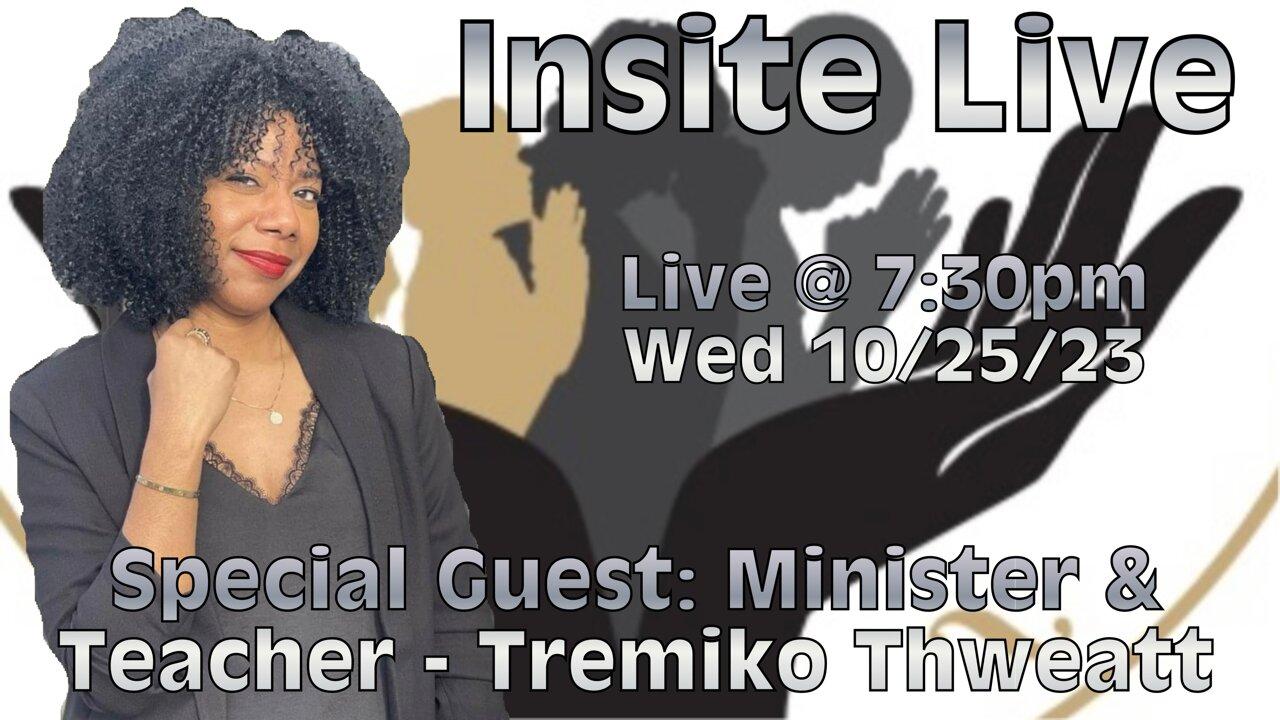 Insite Live w/ Special Guest: Minister & Teacher - Tremiko Thweatt