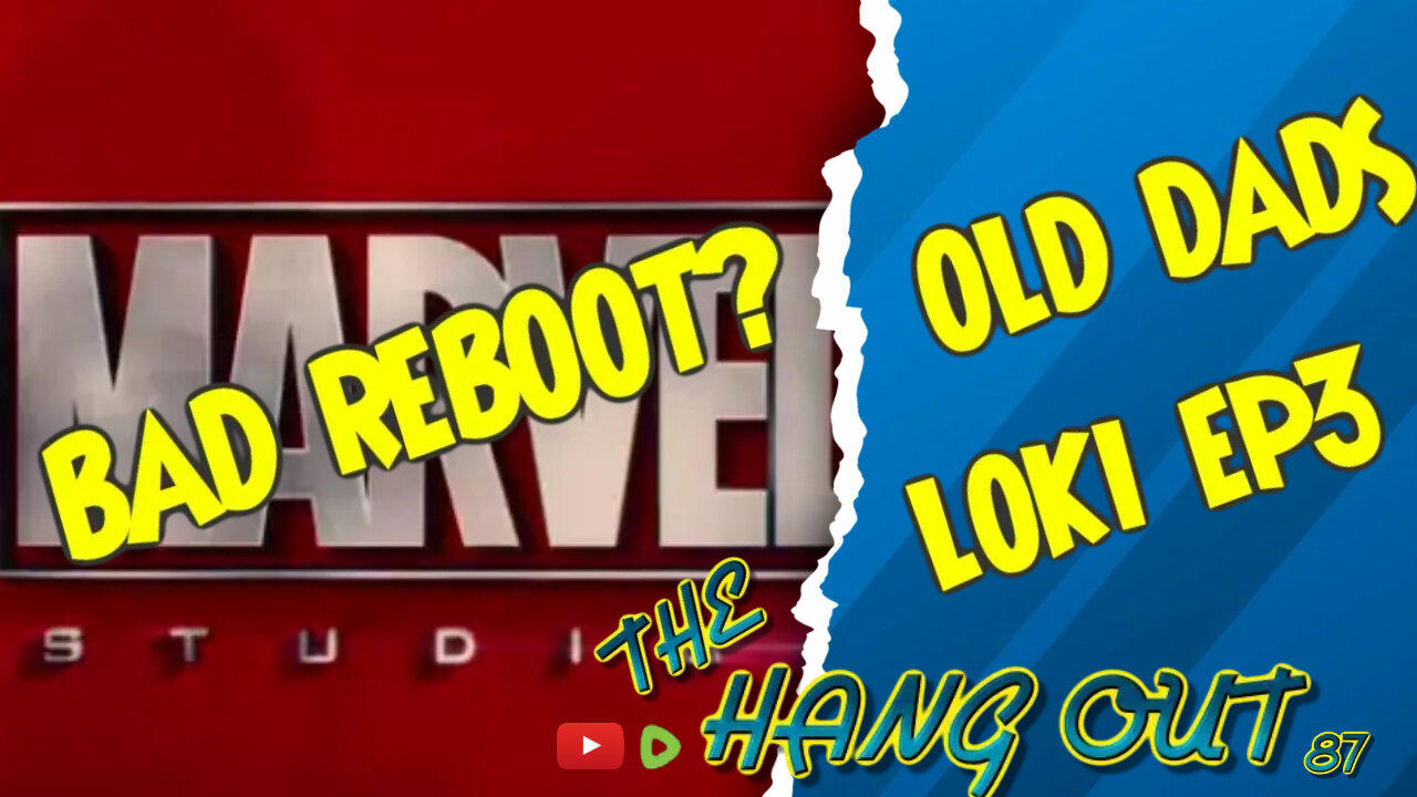 T.H.O. Marvel Reboot, Old Dads, Loki EP 3 Y MAS