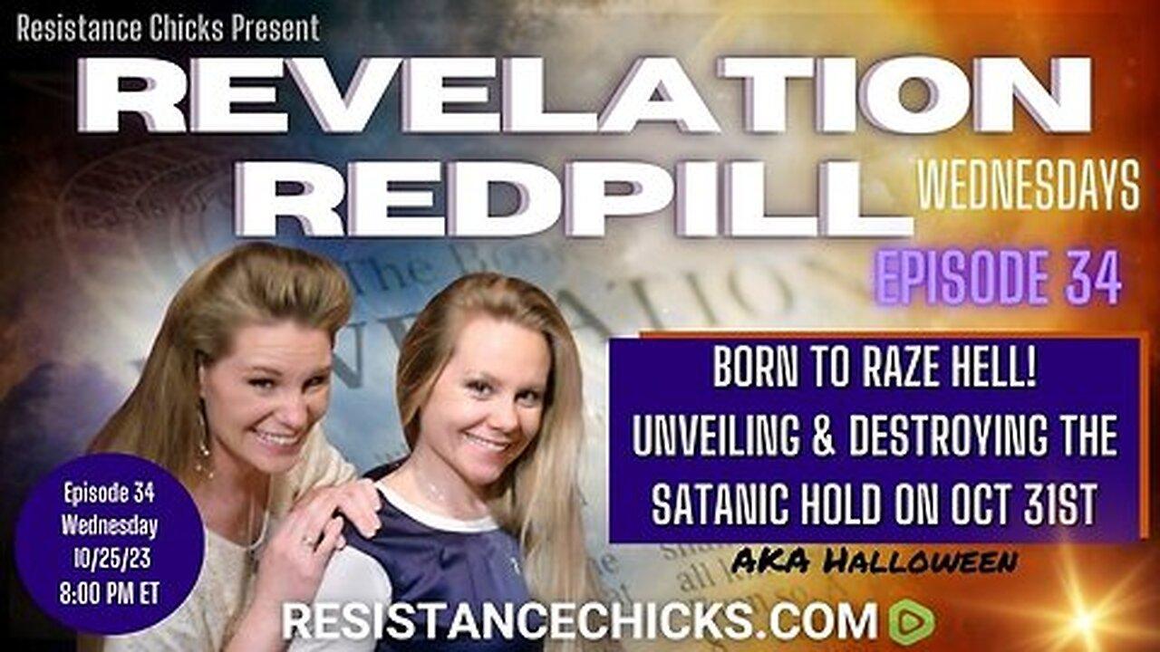Pt 1 REVELATION REDPILL EP34: Born to RAZE Hell- Unveiling the Satanic Hold on Oct 31st aka Halloween