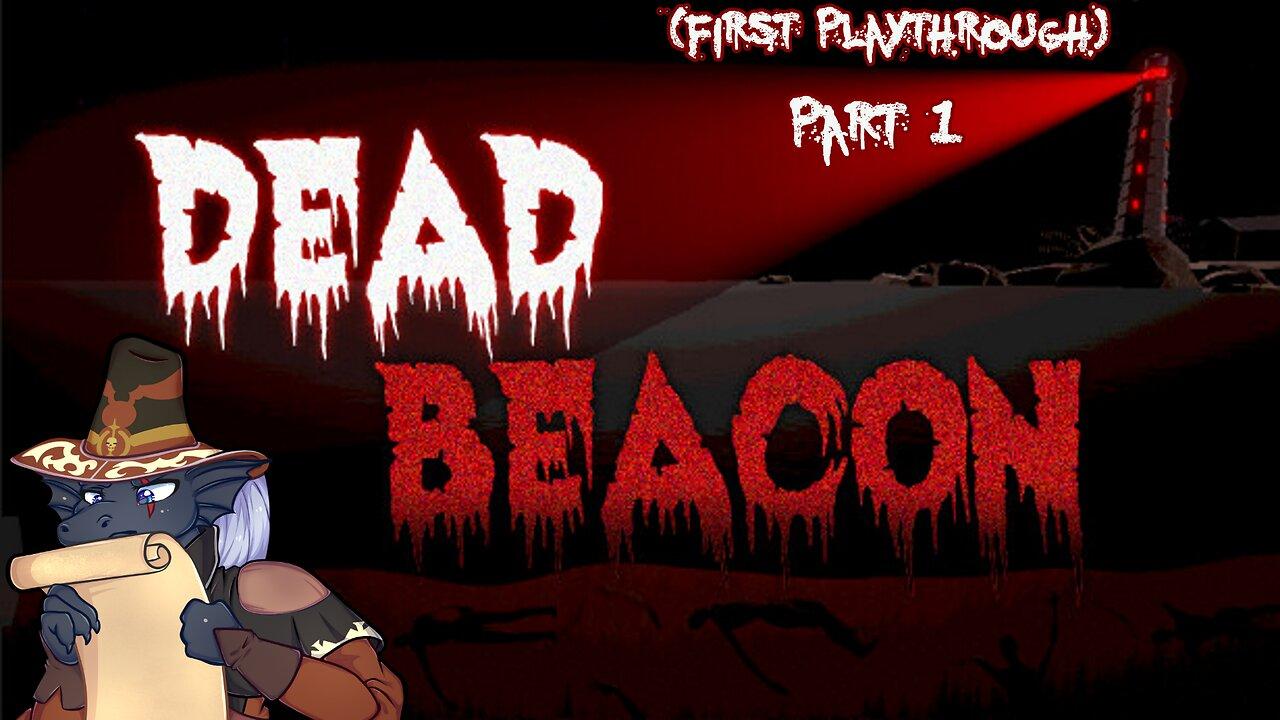 [Dead Beacon][First Playthrough - Part 1] Indie horror game time!