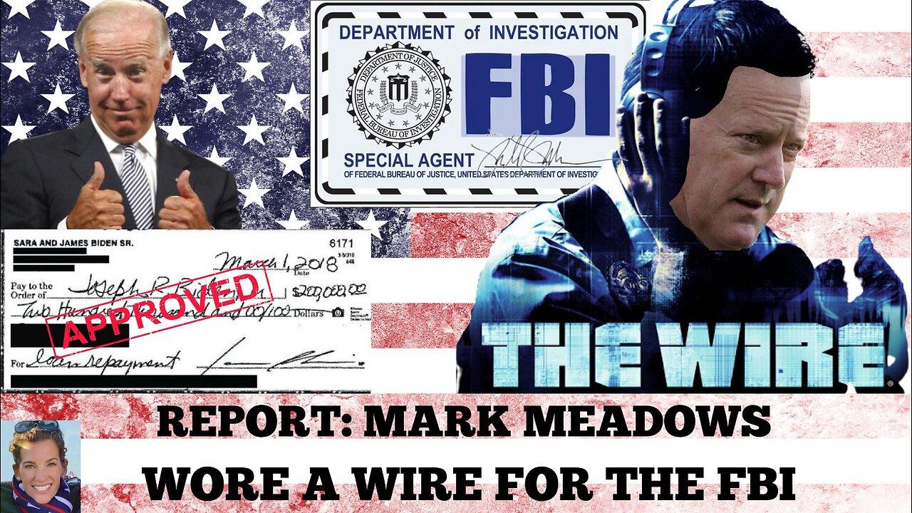 REPORT: MARK MEADOWS WORE A WIRE FOR THE FBI