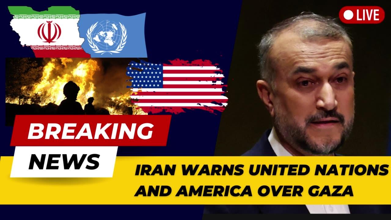 IRAN WARNS UNITED STATES AND UNITED NATIONS OVER GAZA