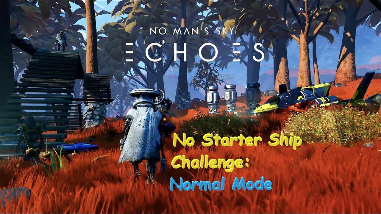 No Man's Sky: No Starter Ship Challenge (Normal Mode)