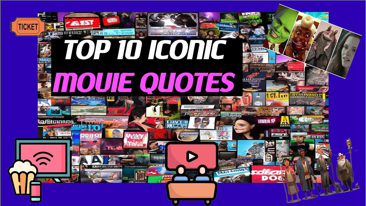 Top 10 Iconic Movie Quotes