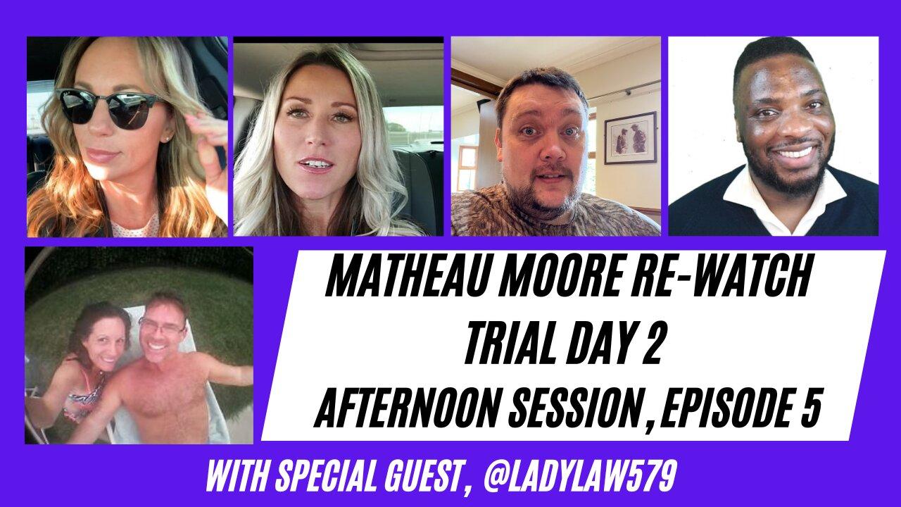 RE-WATCH TRIAL: MATHEAU MOORE- An Innocent Man Falsely Accused of Murdering His Wife Day 2 Episode 5