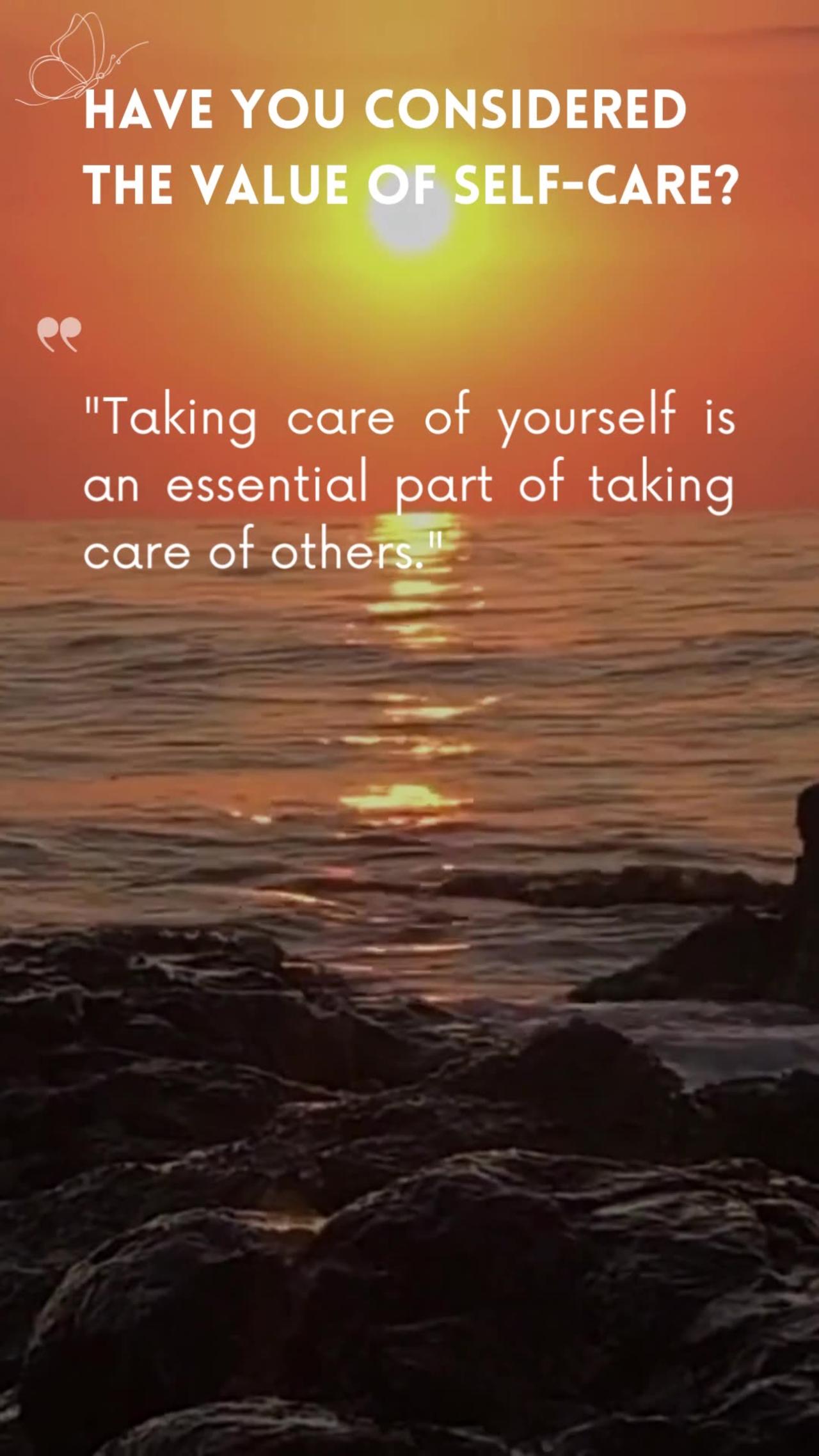 Have you considered the value of self-care?