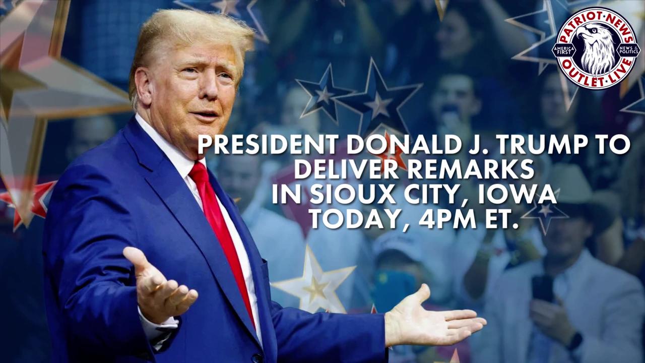 President Donald J. Trump to Deliver Remarks in Sioux City, Iowa | Live Today 4PM ET.