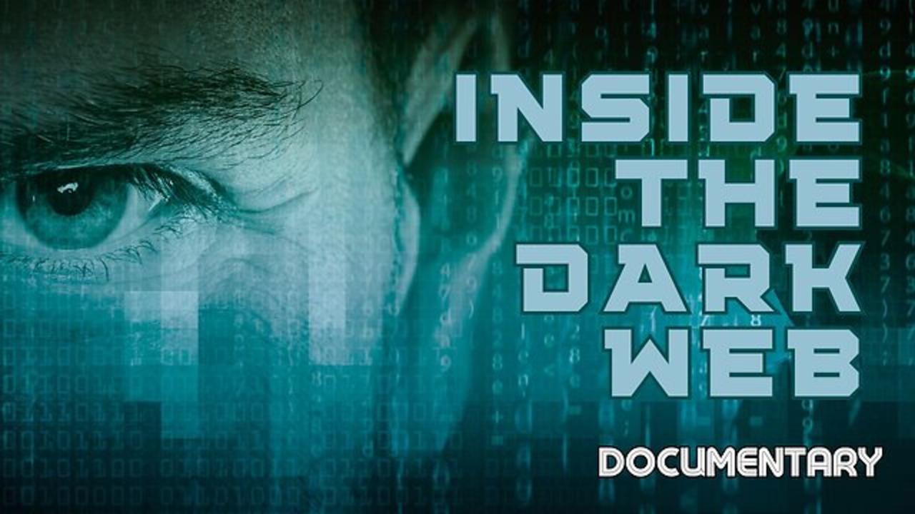 Documentary: Inside The Dark Web
