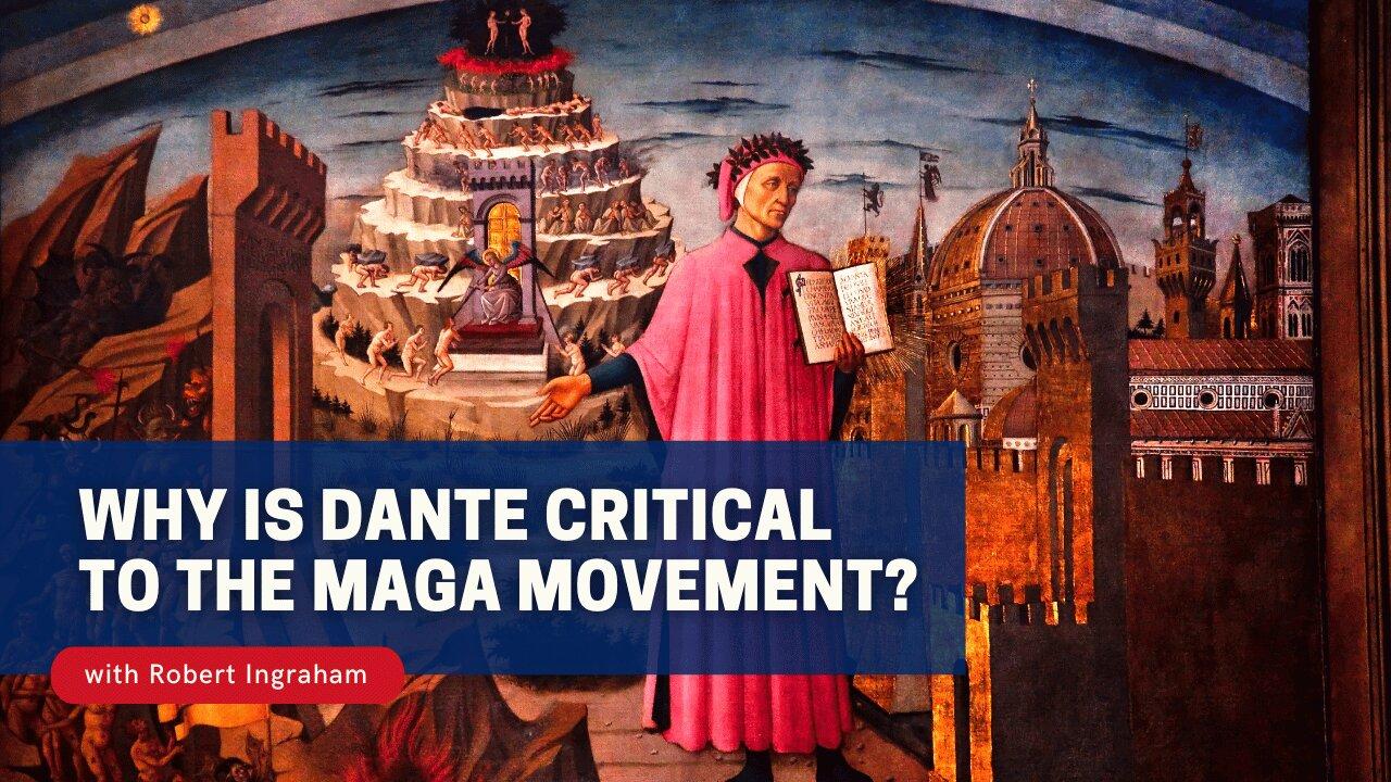 Why Is Dante Critical to the MAGA Movement?