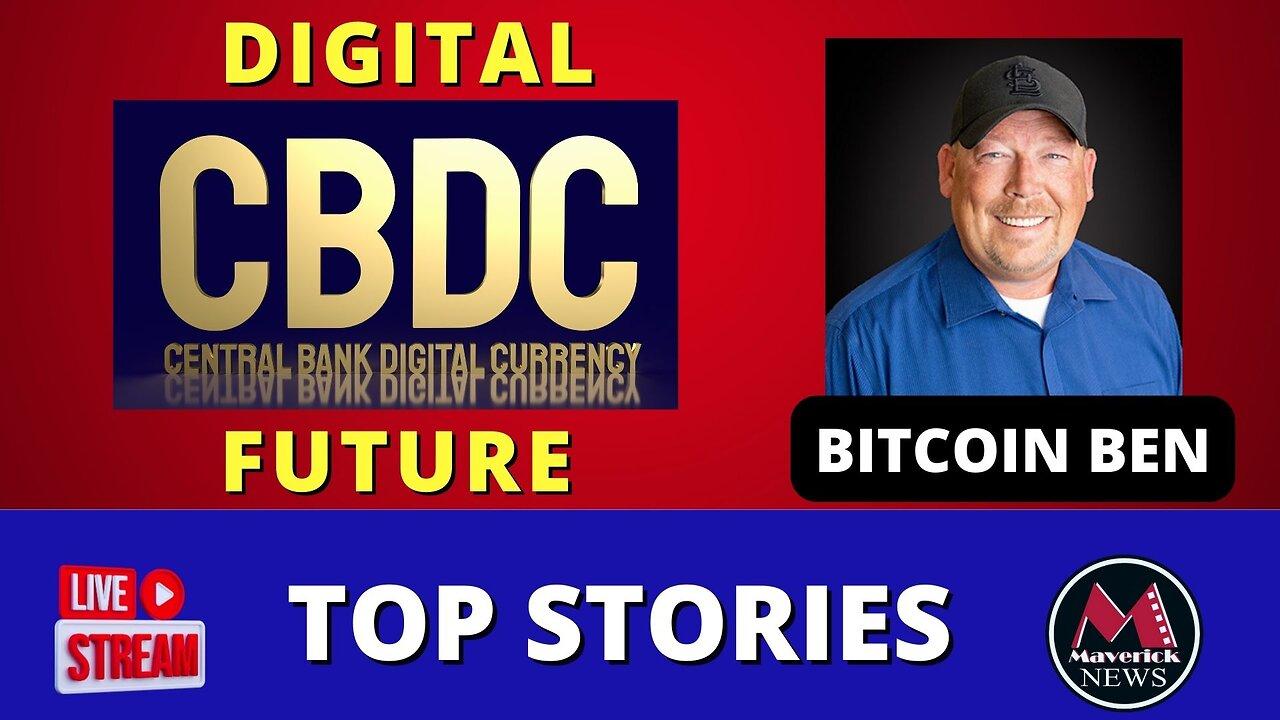 Bitcoin and Central Bank Digital Currency: Feature Interview with "Bitcoin Ben"