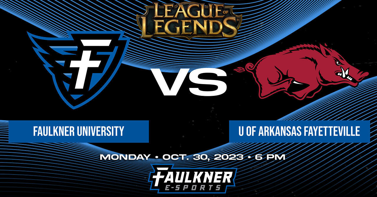 League of Legends- Faulkner vs. Arkansas Fayetteville (10/30/2023)