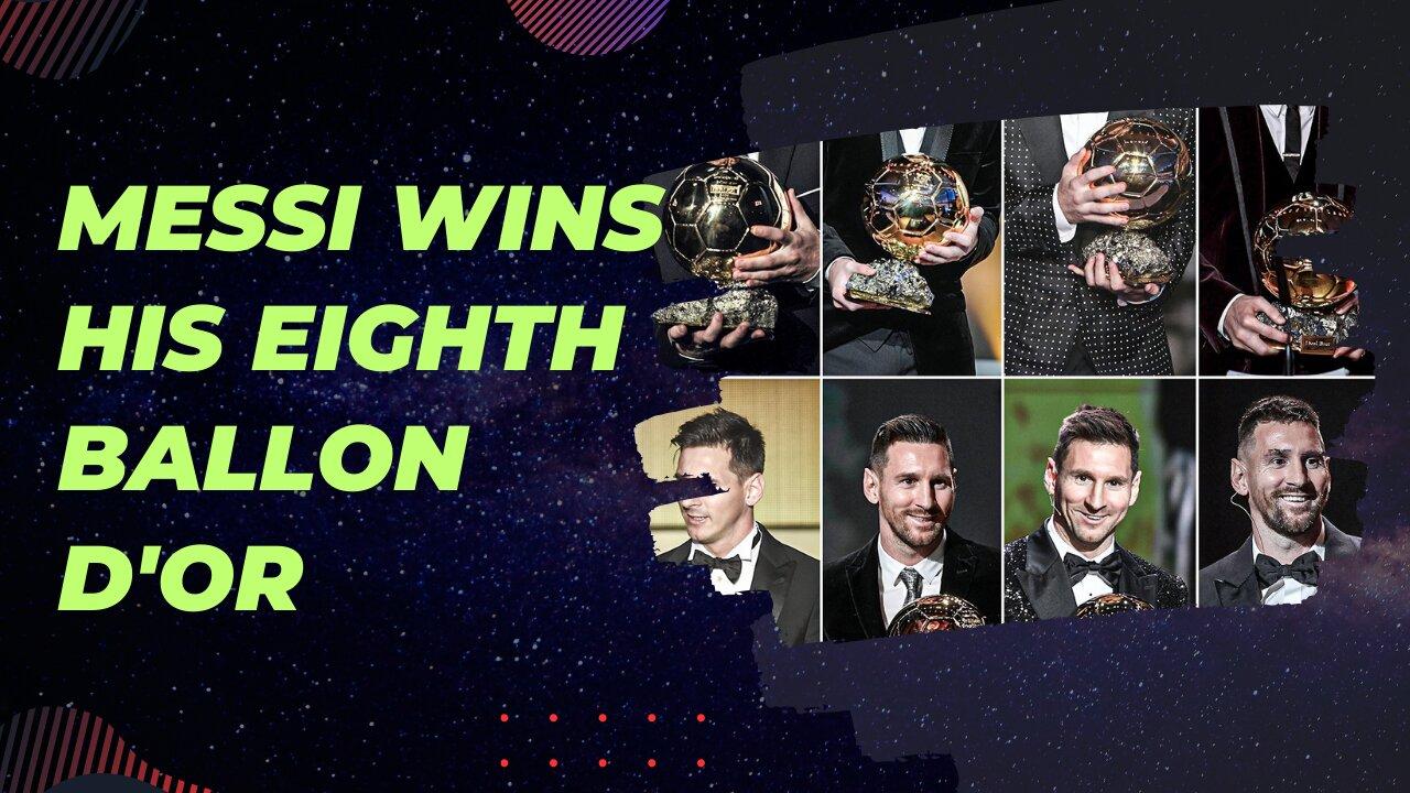 Messi Wins His Eighth Ballon D'Or