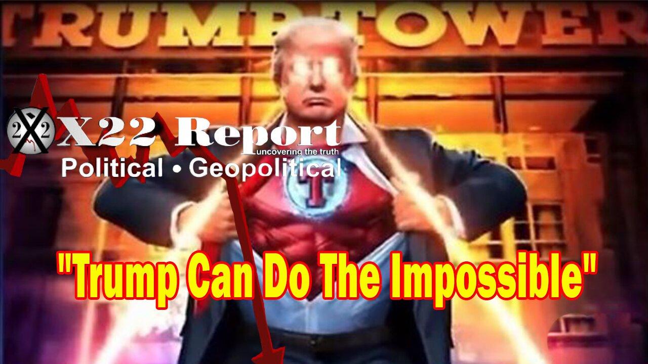 X22 Report Huge Intel: [DS] Set The Path & Under Investigation, Trump Can Do The Impossible