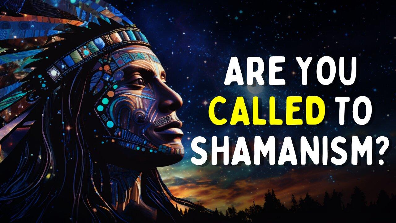 7 Signs You Are Called to Shamanism