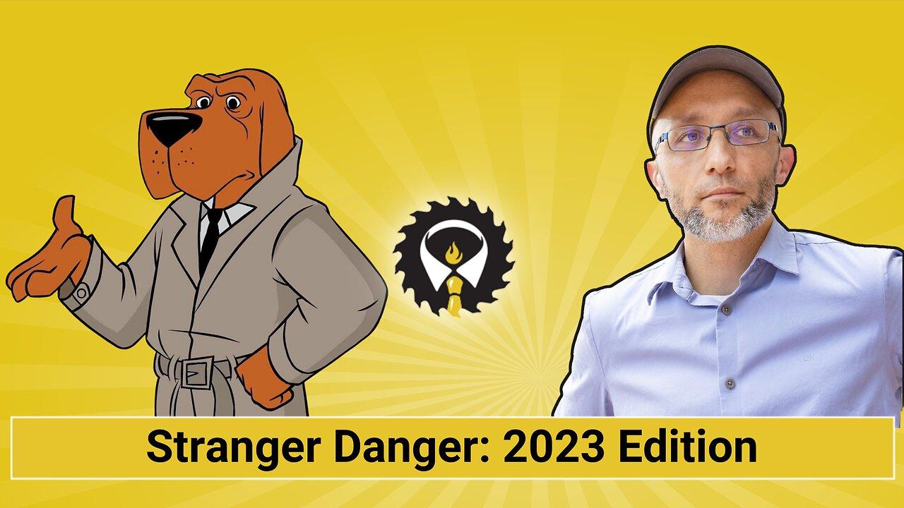 207 - Stranger Danger: 2023 Edition