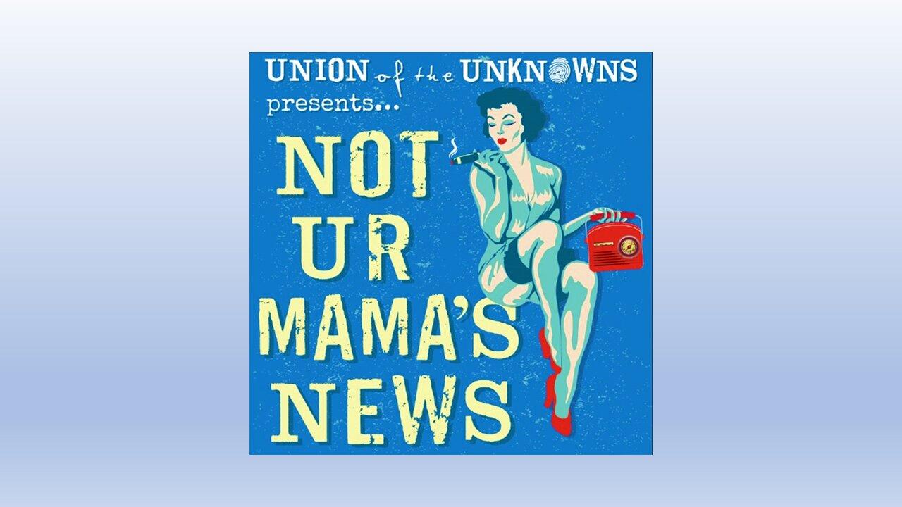 Not Ur Mama's News