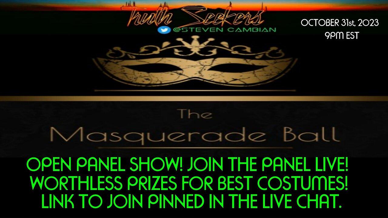 Truthseekers MASQUERADE BALL Halloween special (OPEN PANEL, JOIN THE SHOW!)