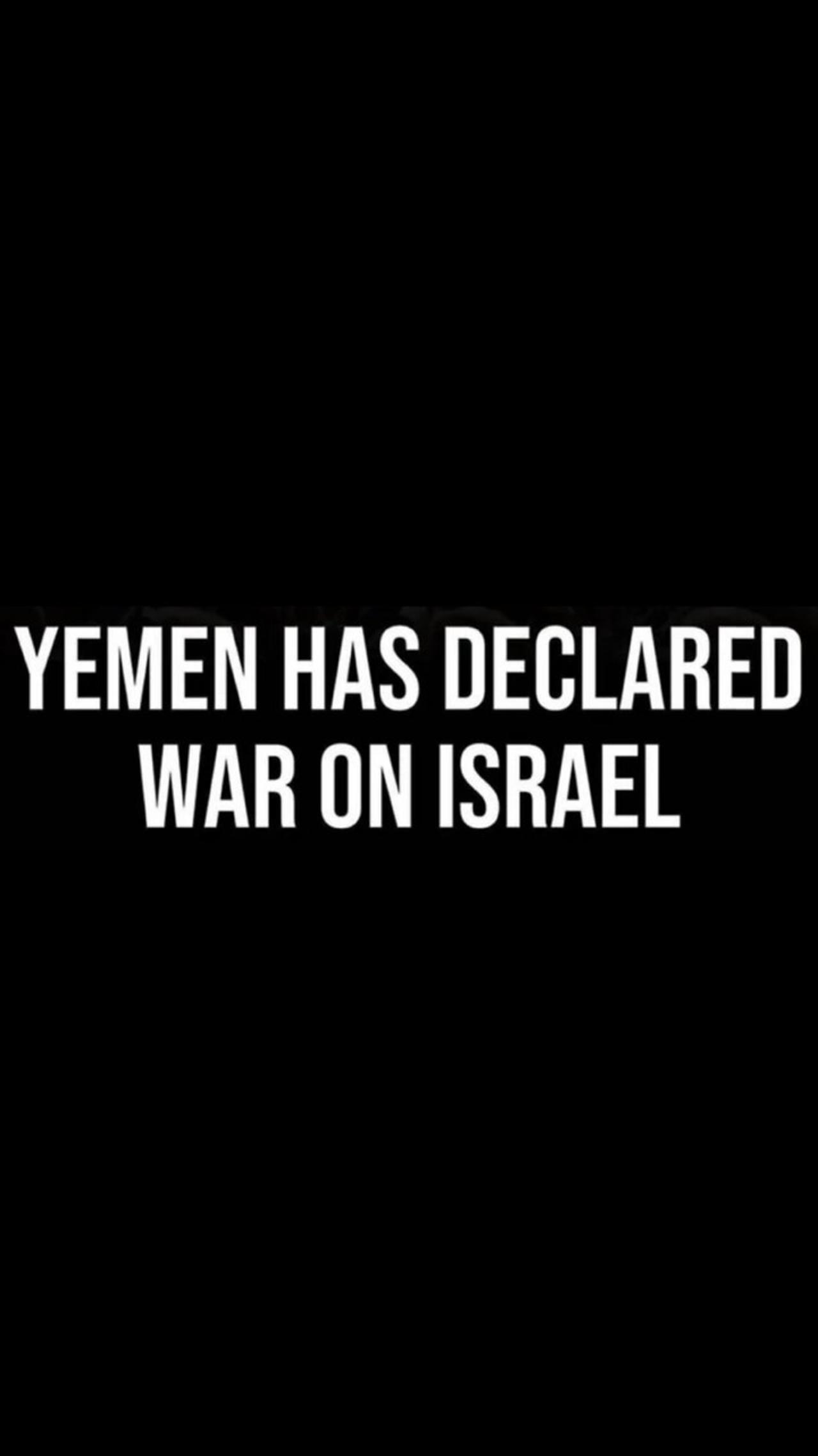 YEMEN HAS DECLARED WAR ON ISRAEL!!!