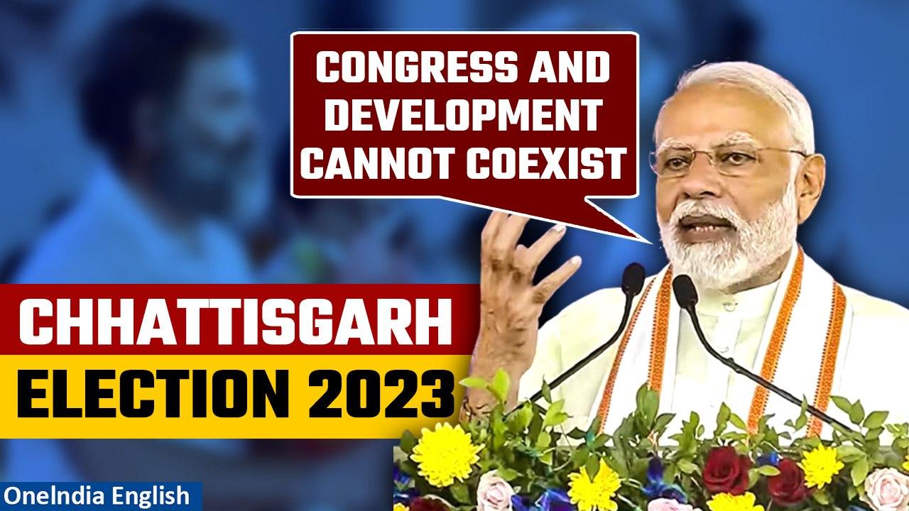 Chhattisgarh Election 2023: PM Modi lashes out at Congress, blames it for poor development| Oneindia