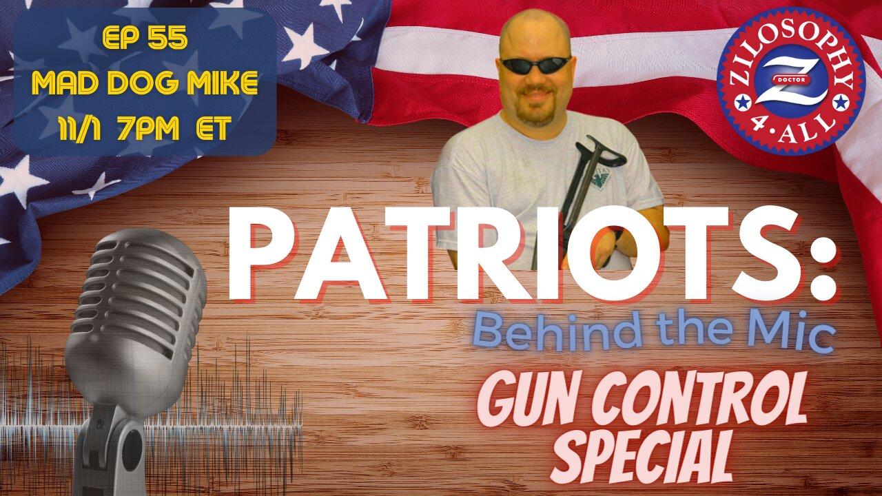 Patriots Behind The Mic #55 - Mad Dog Mike Gun Control Special
