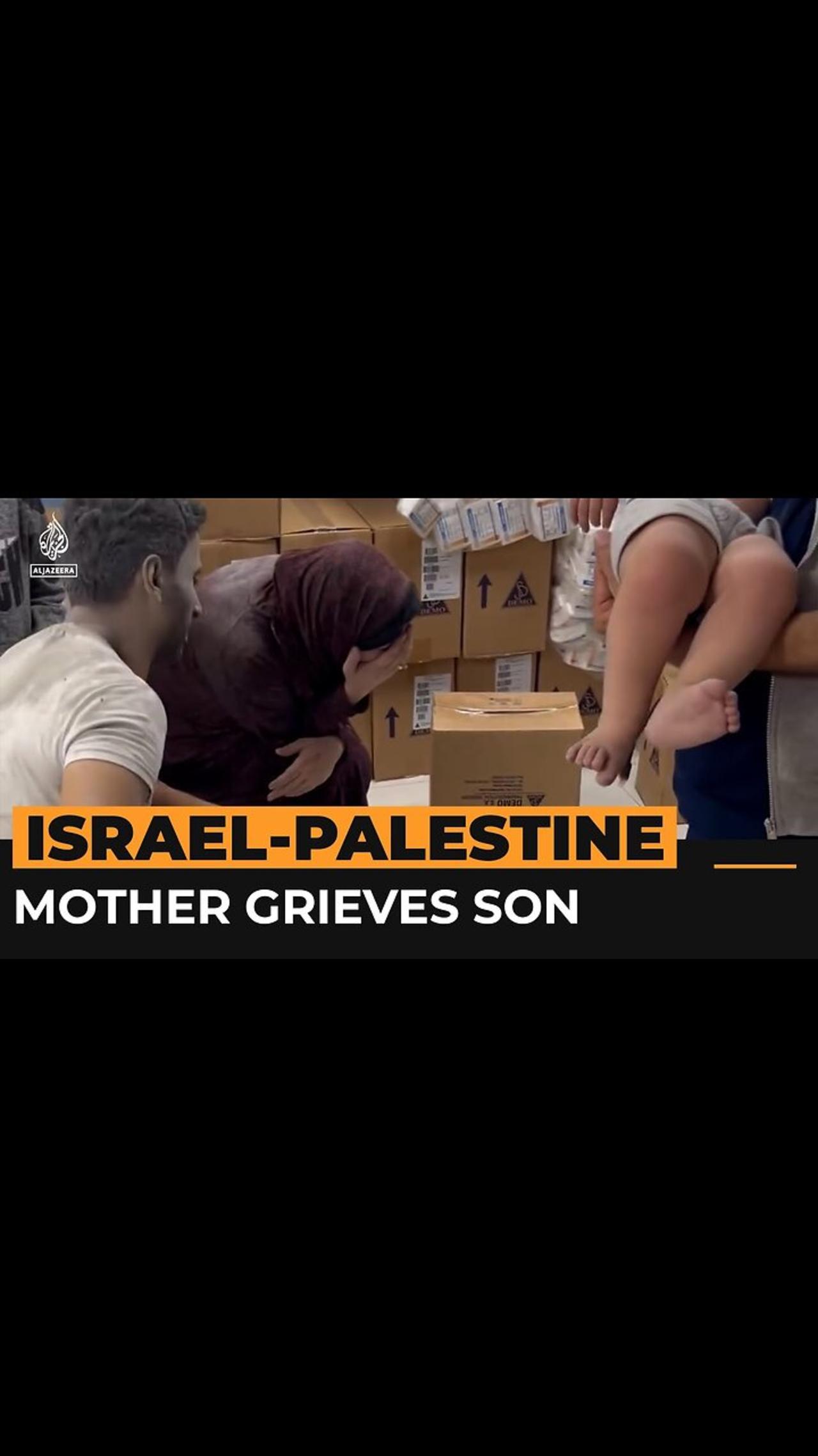 Raw grief of a mother losing her son in Gaza - Al Jazeera Newsfeed