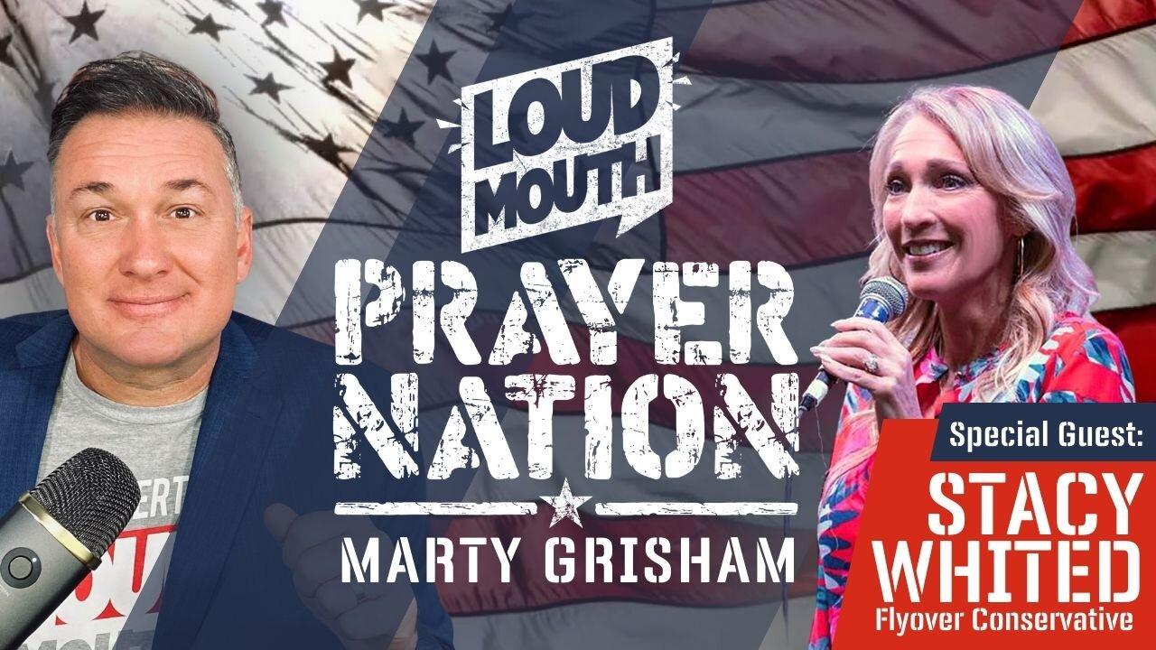 Prayer | Loudmouth Prayer Nation - Special Guest STACY WHITED of the Flyover Conservatives