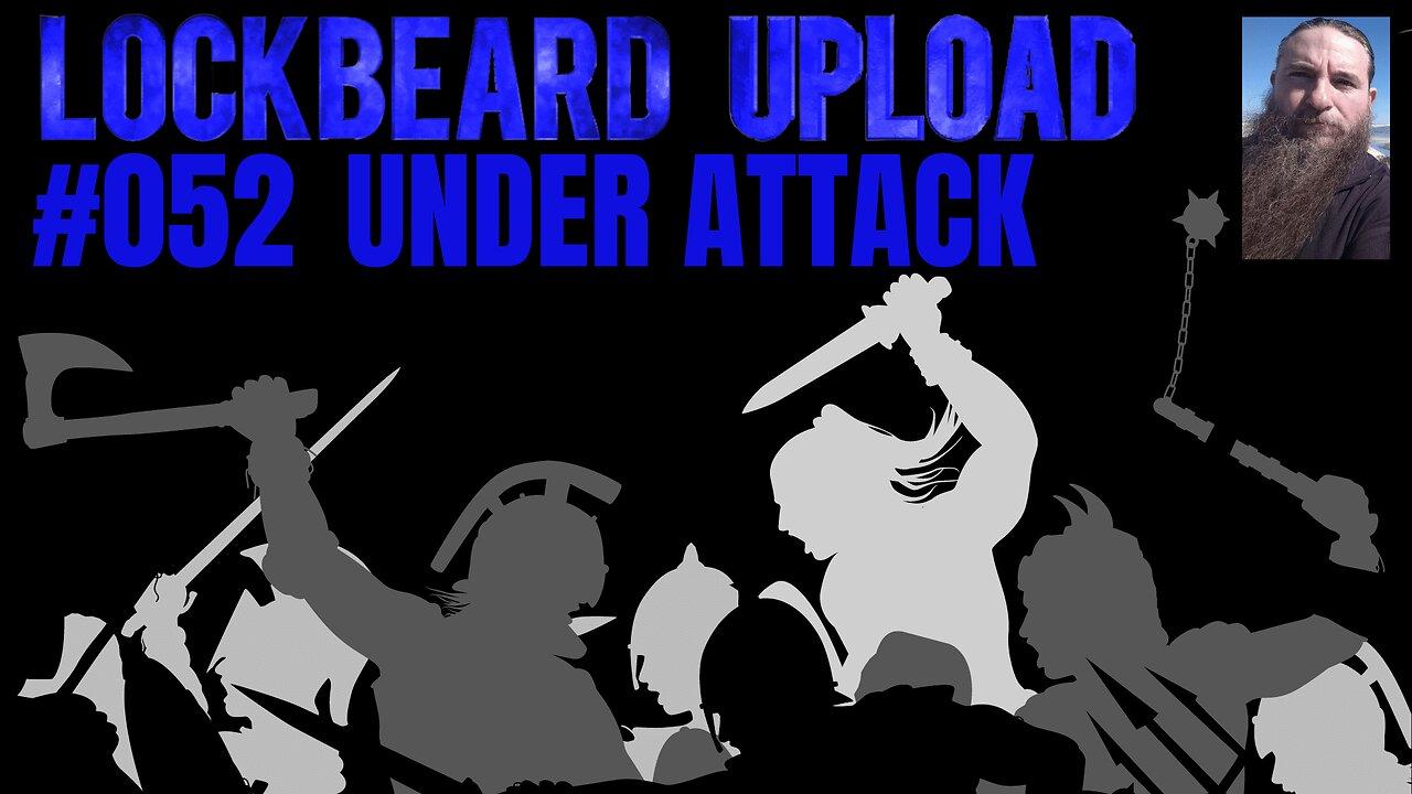 UPLOAD #052.  Under Attack