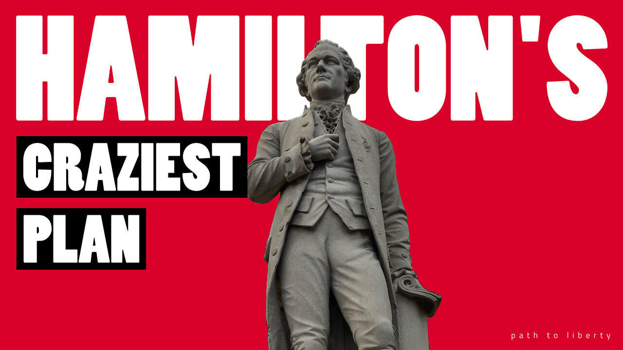 Alexander Hamilton's Craziest Plan
