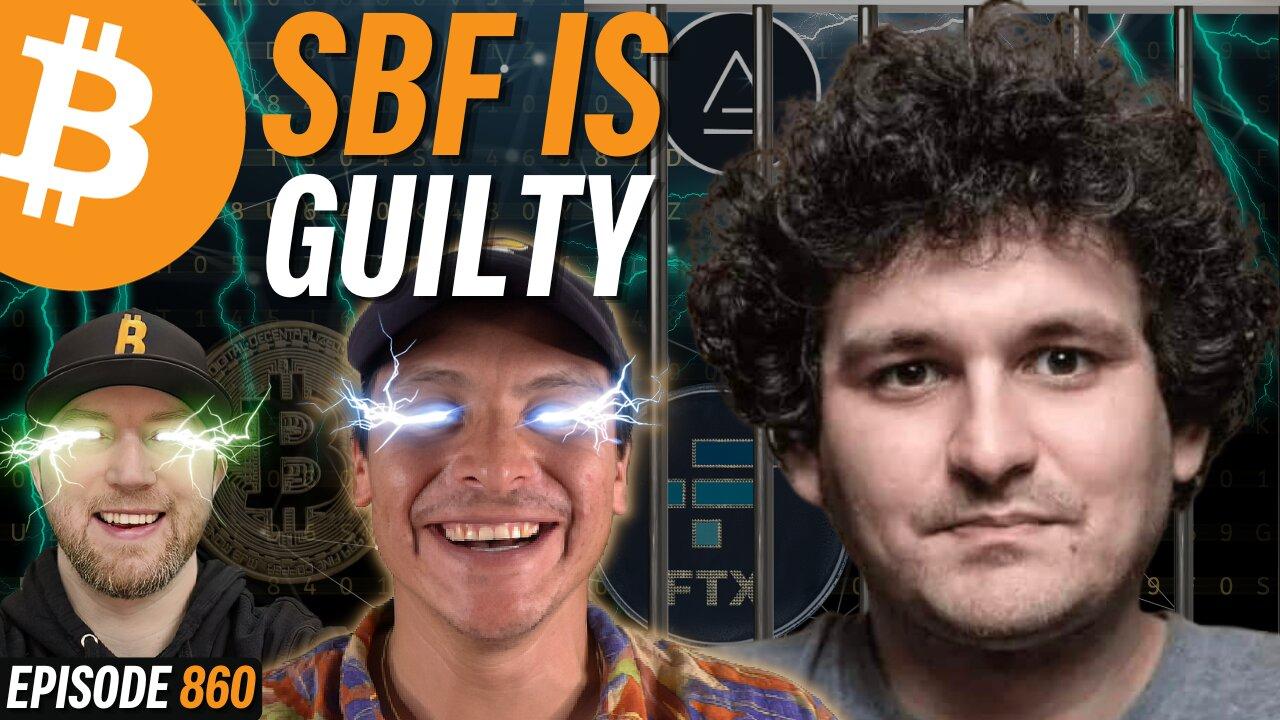 Sam Bankman-Fried Found Guilty on All 7 Counts | EP 860