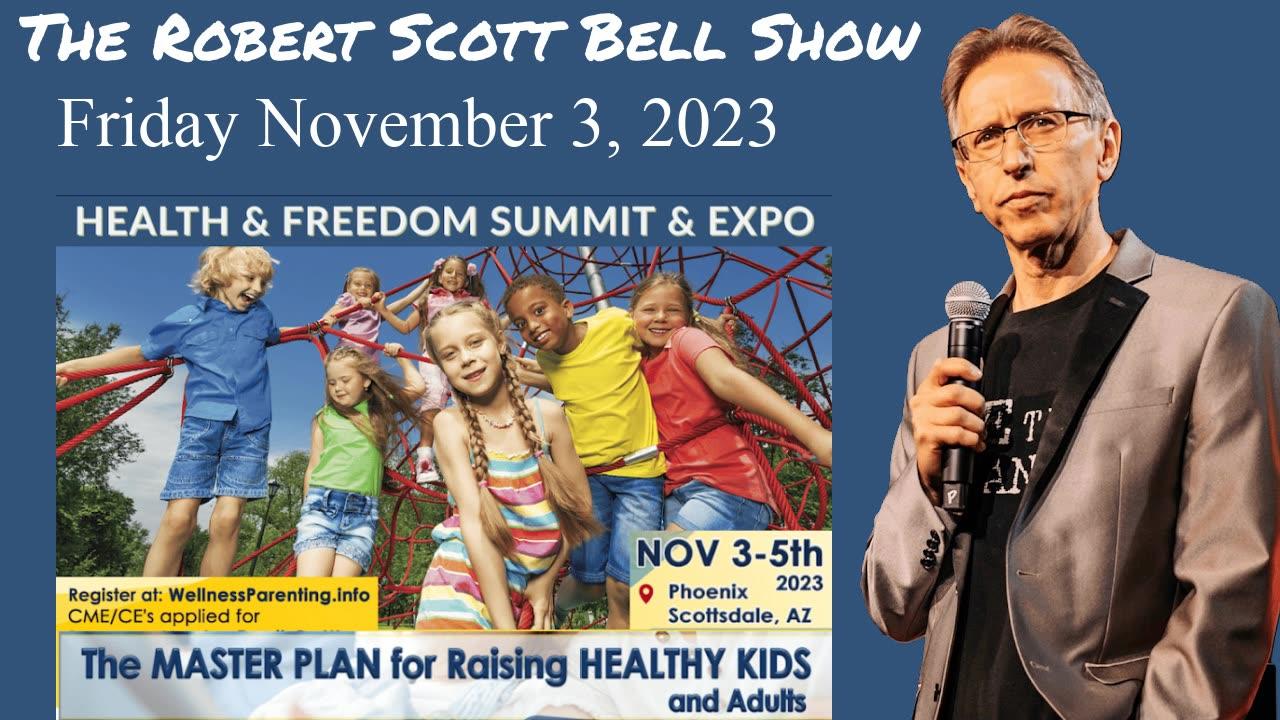 The RSB Show 11-3-23 - Functional Medicine Summit and Expo, Parental consent, Mask mandates return, Dentist HPV jabs, Organic po