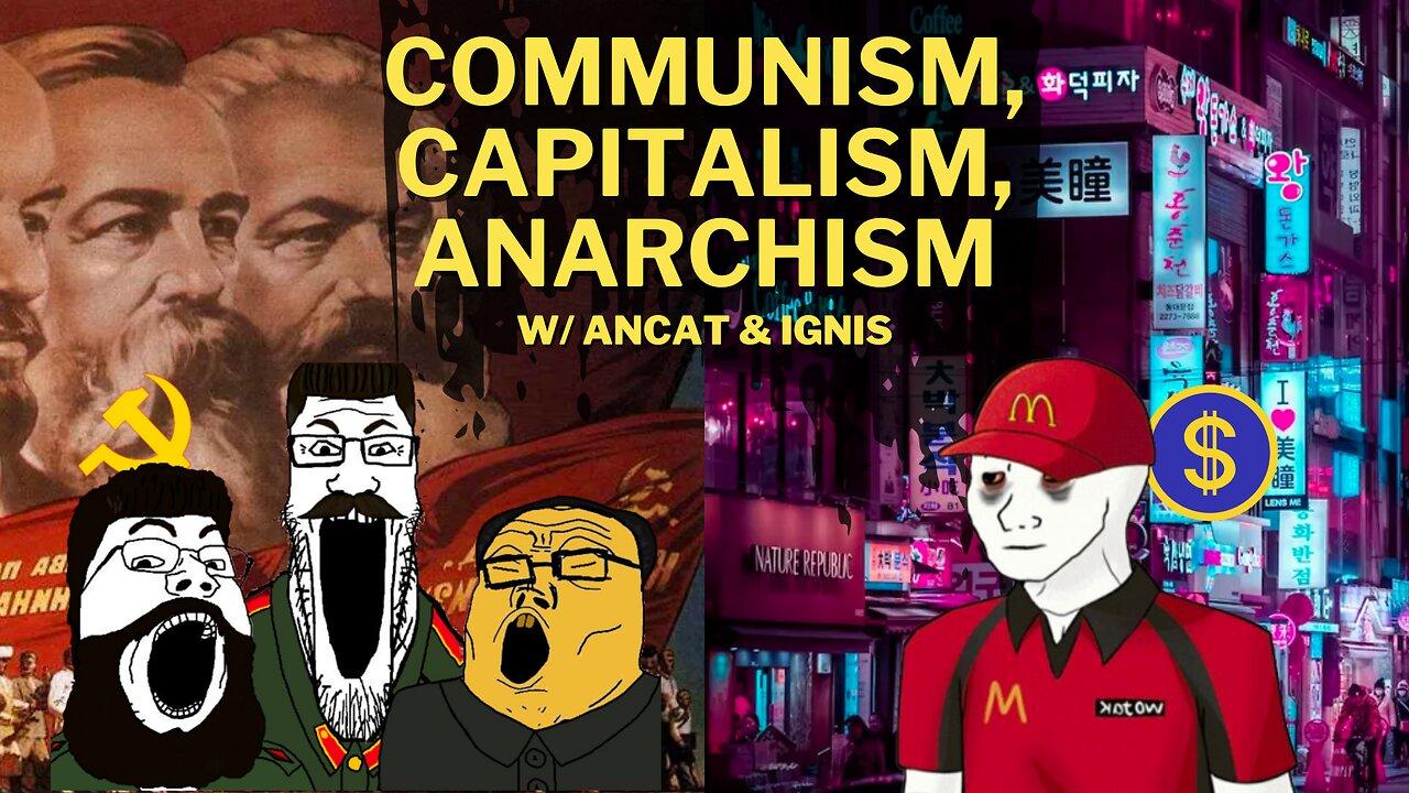 Communism, Capitalism, and Anarchism w/ Ancat of Into the Agora & Ignis — Civil Offense #24