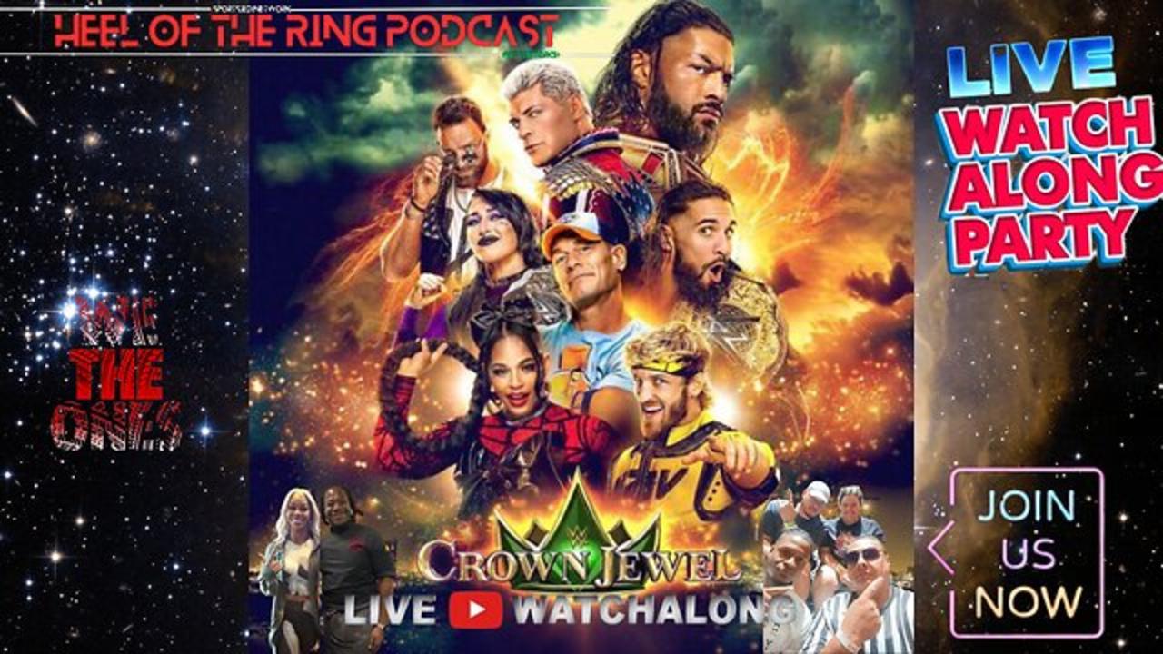 👑WWE CROWN JEWEL P.L.E LIVE REACTION & WATCH ALONG PARTY with HEEL OF THE RING PODCAST CREW