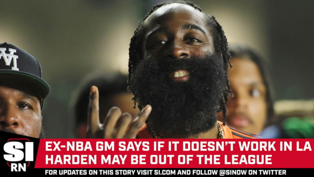 Former NBA GM Says James Harden Could Be Out of League if it Doesn't Work in L.A.