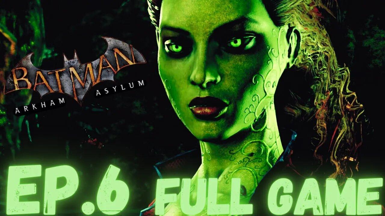BATMAN: ARKHAM ASYLUM Gameplay Walkthrough EP.6 - Poison Ivy & The Riddler FULL GAME