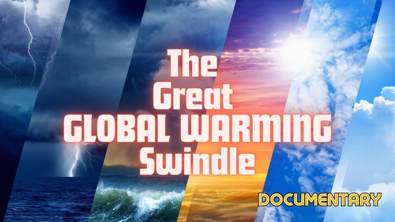 Documentary: The Great Global Warming Swindle