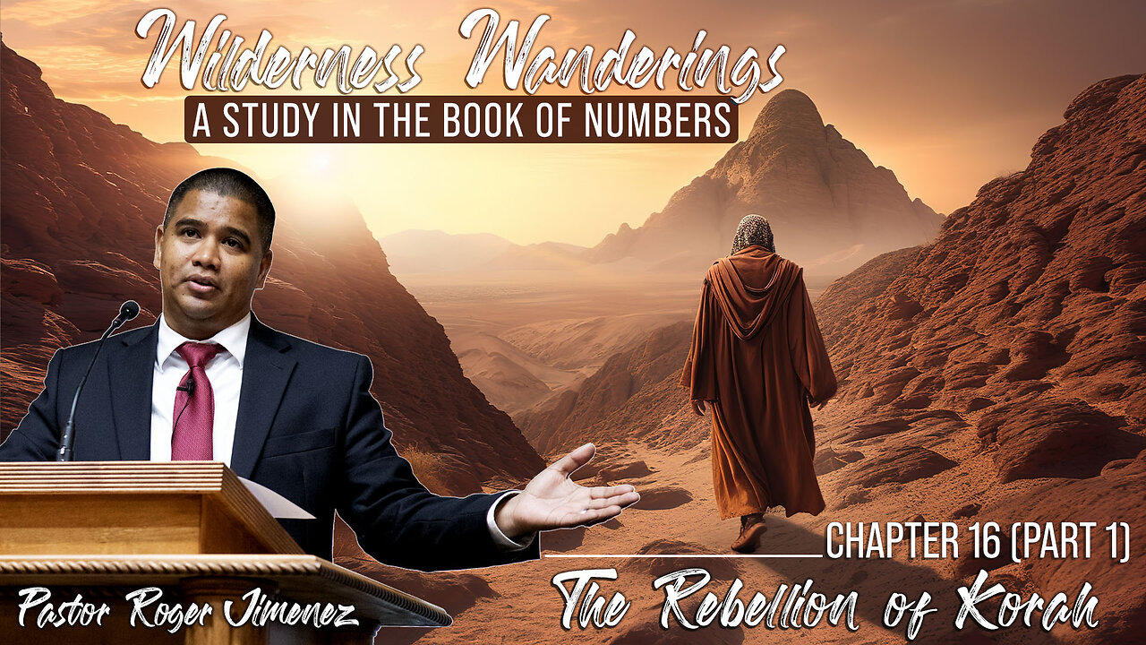The Rebellion of Korah (Numbers 16 - Part 1) | Pastor Roger Jimenez