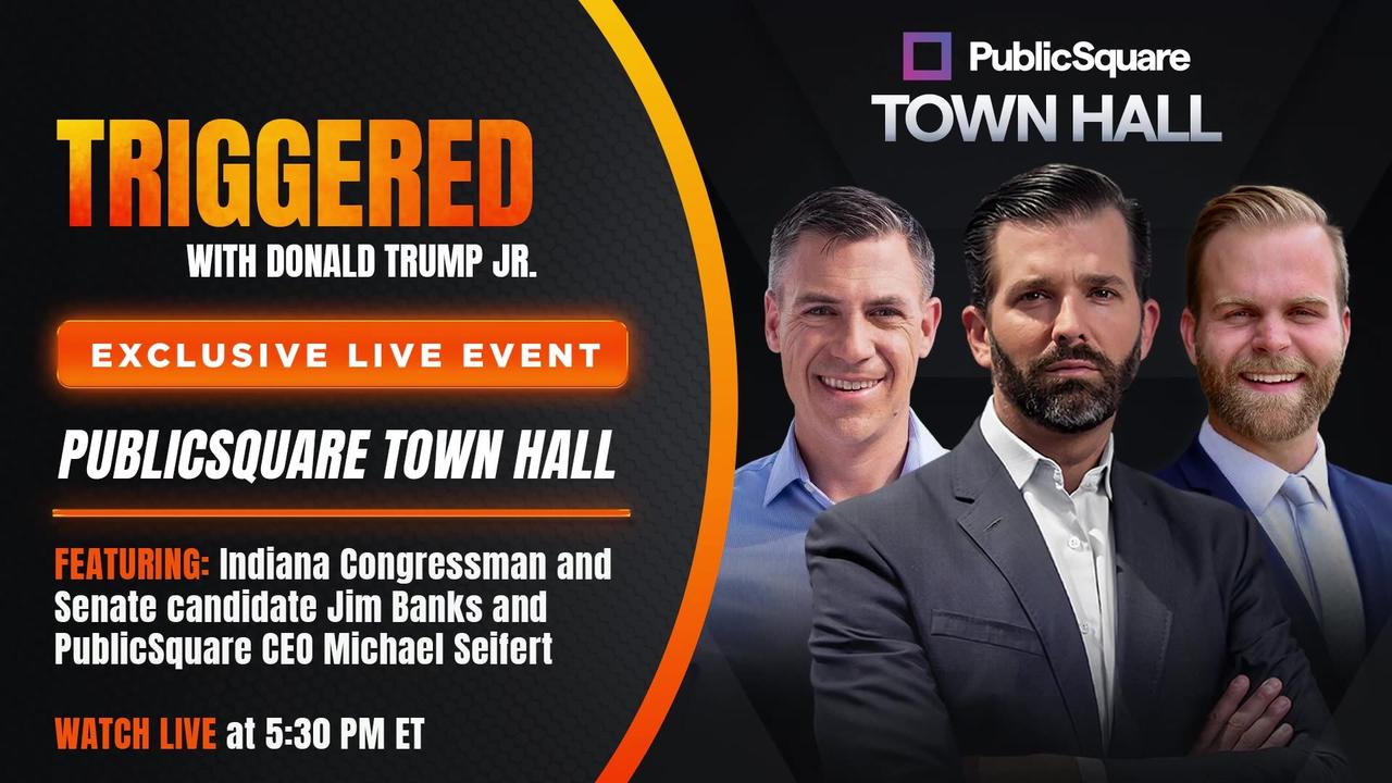 Growing the Patriot Economy: Exclusive PublicSquare Town Hall w/ Indiana Congressman Jim Banks Along with CEO Michael Seifert | 