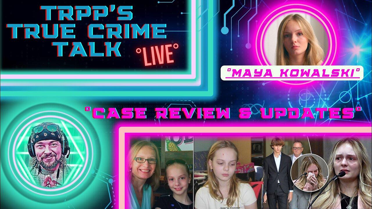 TRPP'S TCT #live ⚠ #mayakowalski Closing Arguments and Verdict Watch⚠ #truecrime #crazy #cases #rip