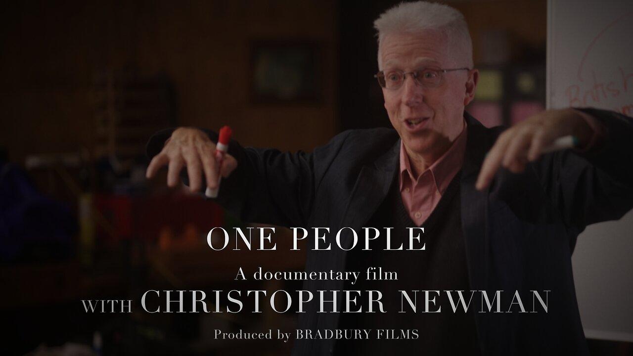 ONE PEOPLE, A DOCUMENTARY FILM WITH CHRISTOPHER NEWMAN, TRAILER.