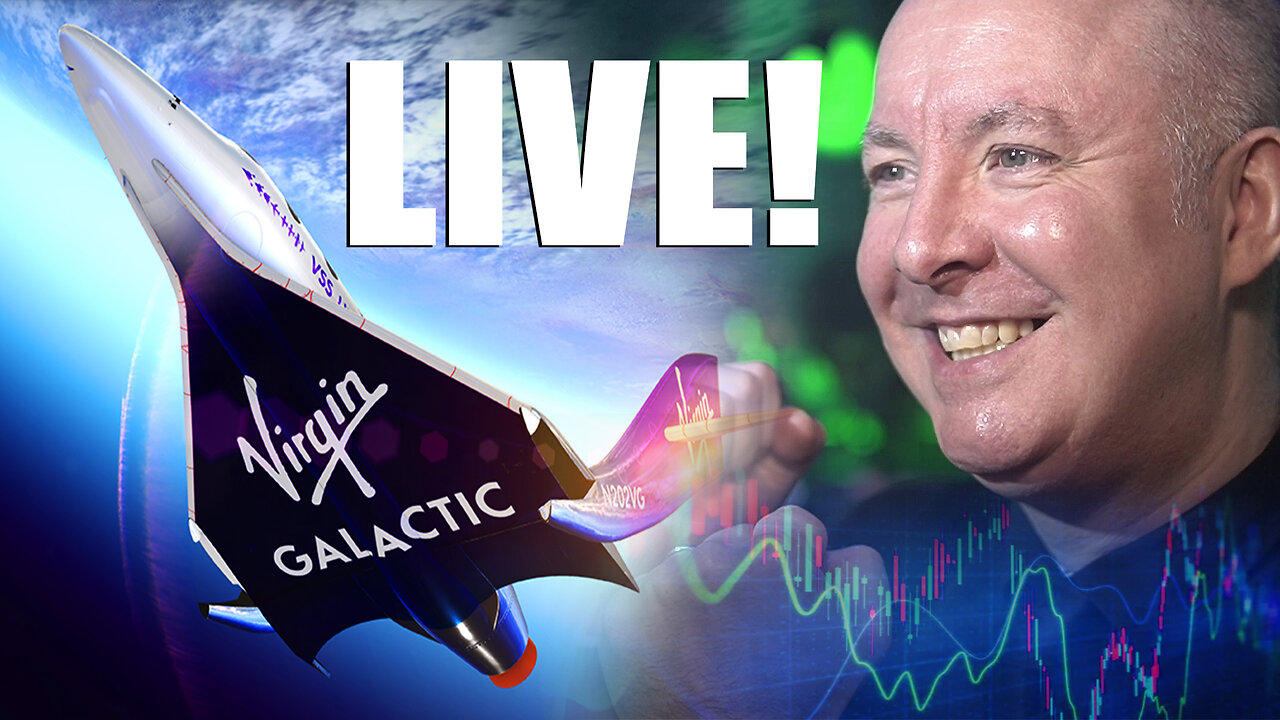 Virgin Galactic SPCE LIVE LAUNCH - TRADING & INVESTING - Martyn Lucas Investor