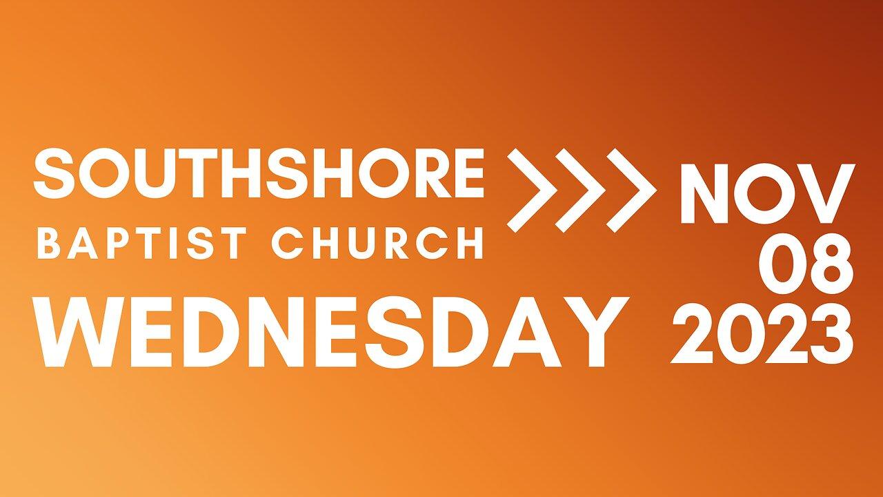 Wednesday Evening Service Nov 08, 2023 I  Pastor Jayme Jackson  I  Southshore Baptist Church