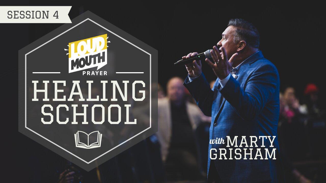 Prayer | Loudmouth Prayer HEALING SCHOOL - 04 - THE HEALING ANOINTING - Marty Grisham