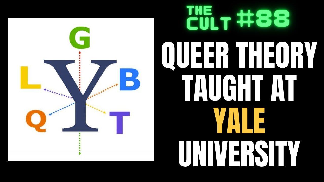 The Cult #88: Queer Theory taught at Yale University