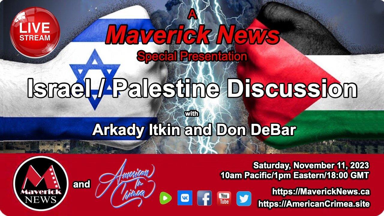 American in Crimea/Maverick News Special Presentation: Israel/Palestine Discussion