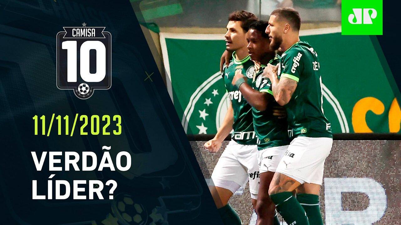 SERÁ? Palmeiras JOGA HOJE e PODE ASSUMIR a LIDERANÇA do Brasileirão! | CAMISA 10