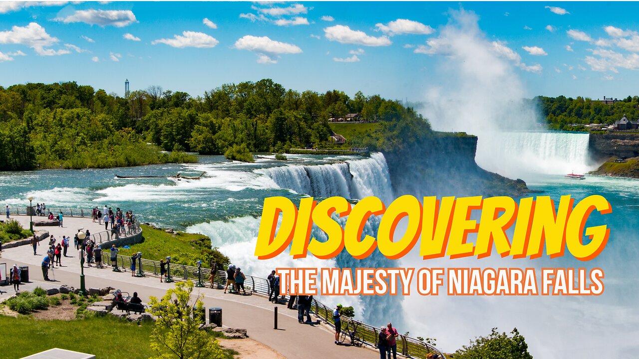 Discovering The Majesty of Niagara Falls