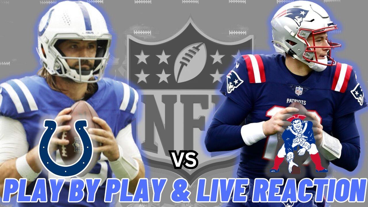 Indianapolis Colts vs New England Patriots Live Reaction | NFL Play by Play | Colts vs Patriots