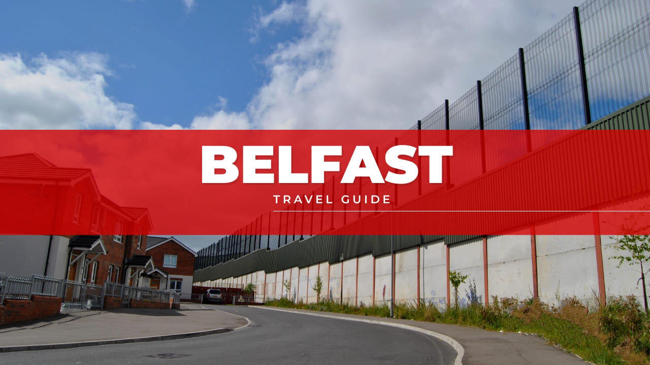 BELFAST - A Divided City - Travel Guide